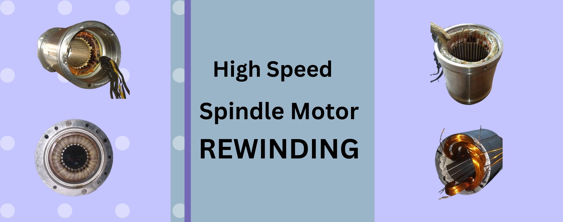 Spindle Motor Rewinding